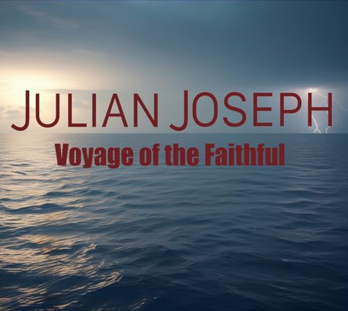 Julian Joseph - Voyage Of The Faithful [CD]