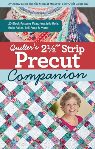 Quilters 2-1/2 Strip Precut Companion: Handy Reference Guide &amp; 20+ Block Patterns; Featuring Jelly Rolls