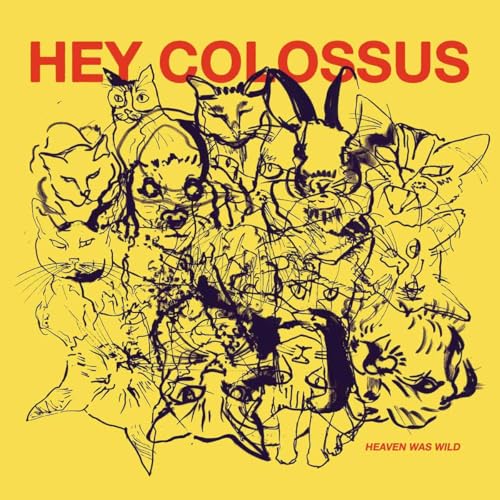 Hey Colossus - Heaven Was Wild [VINYL]