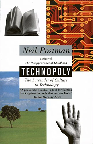 Technopoly (Vintage): The Surrender of Culture to Technology