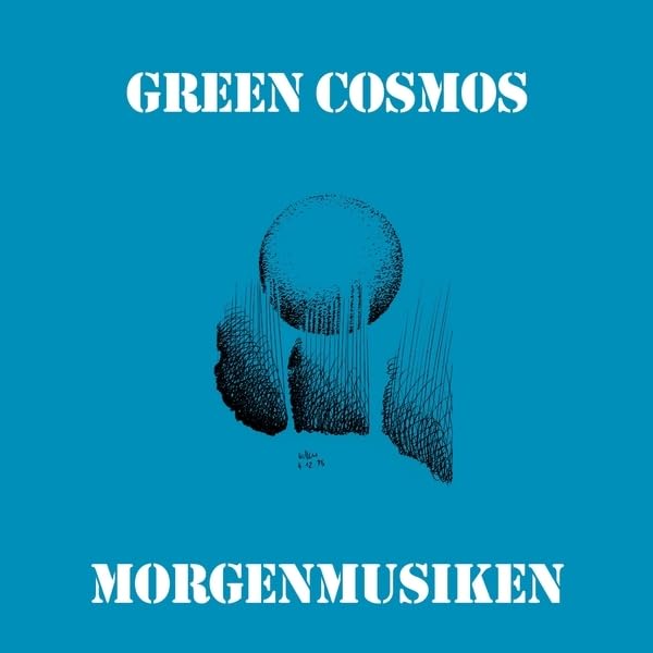 Green Cosmos - Morgenmusiken [VINYL]
