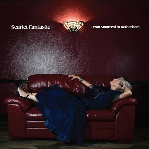 Scarlet Fantastic - From Montreal To Rotherham [VINYL]