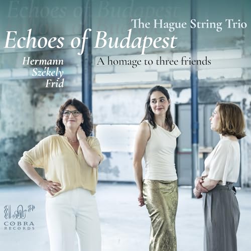 The Hague String Trio - Echoes Of Budapest [CD]