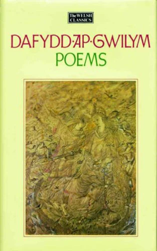 Welsh Classics Series, The:1. Dafydd Ap Gwilym - Poems (The Welsh Classics)