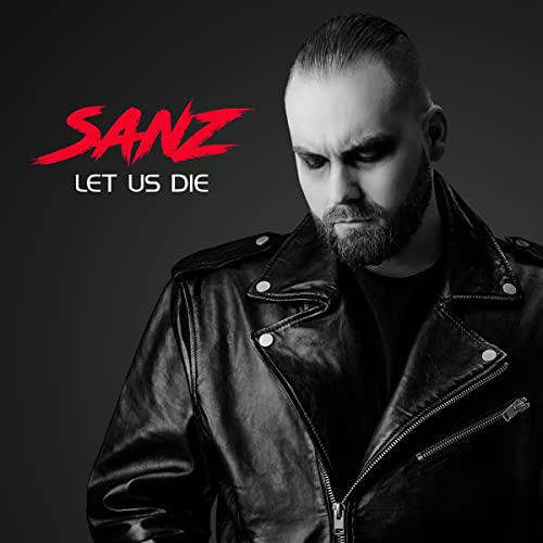 Sanz - Let Us Die [VINYL]