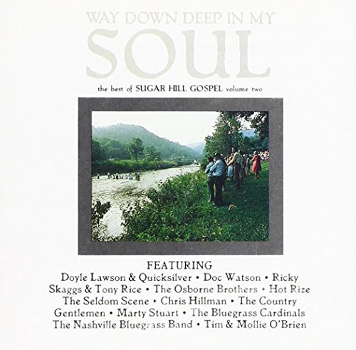 Way Down Deep In My Soul - Way Down Deep in My Soul: The Best of Sugar Hill Gospel, Vol. 2 [CD]