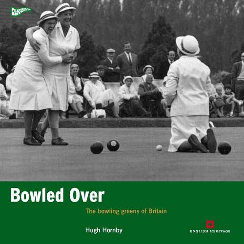 Bowled Over: The bowling greens of Britain (Played in Britain)