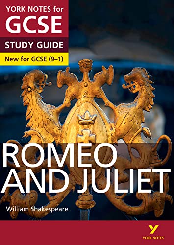 York Notes for GCSE (9-1): Romeo and Juliet STUDY GUIDE - Everything you need to catch up, study and prepare for 2021 assessments and 2022 exams: - ... for 2022 and 2023 assessments and exams