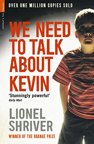 We Need To Talk About Kevin: Lionel Shriver (Serpent's Tail Classics)