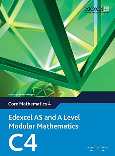 Edexcel AS and A Level Modular Mathematics: Core Mathematics 4
