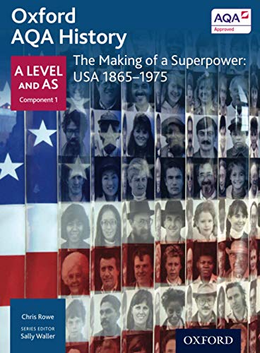 Oxford AQA History for A Level: The Making of a Superpower: USA 1865-1975 (Oxford A Level History for AQA)