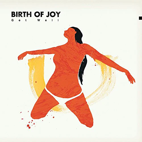 Birth Of Joy - Get Well  [VINYL]