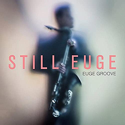Euge Groove - Still Euge [CD]