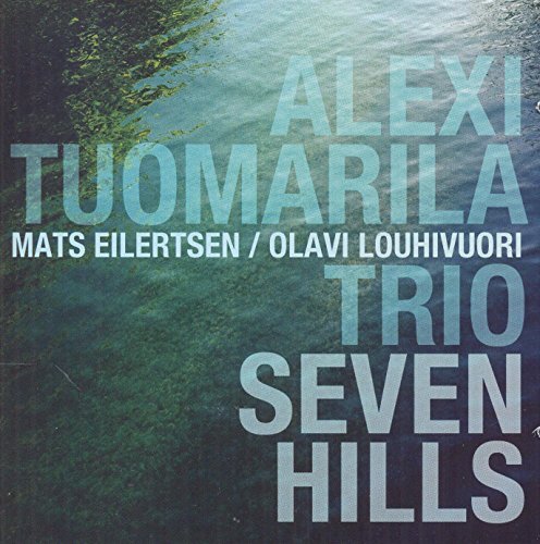 Alexi Tuomarila Trio - Seven Hills [CD]
