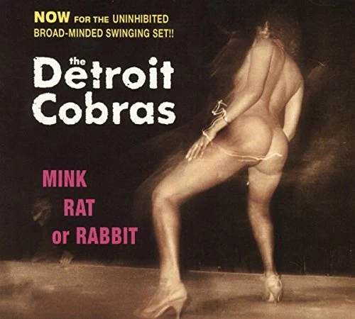 Detroit Cobras - Mink, Rat or Rabbit [CD]
