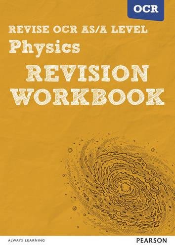 Revise OCR AS/A Level Physics Revision Workbook (REVISE OCR GCE Science 2015)