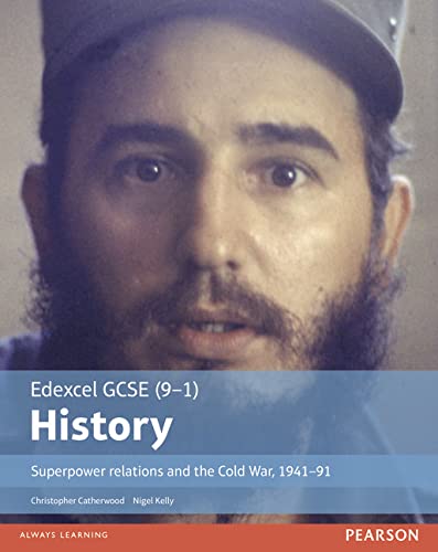 Edexcel GCSE (9-1) History: Superpower relations and the Cold War, 1941–91 (EDEXCEL GCSE HISTORY (9-1))