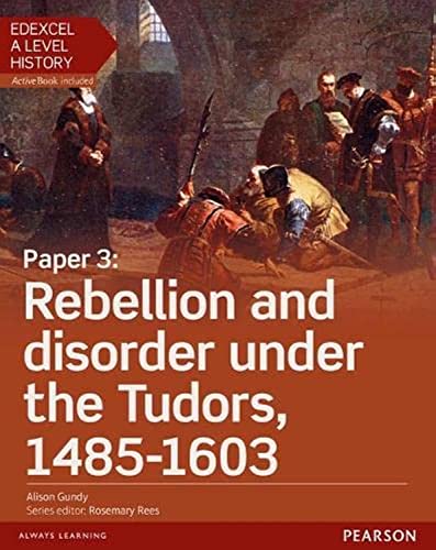 Edexcel A Level History, Paper 3: Rebellion and disorder under the Tudors 1485-1603 Student Book + ActiveBook (Edexcel GCE History 2015)