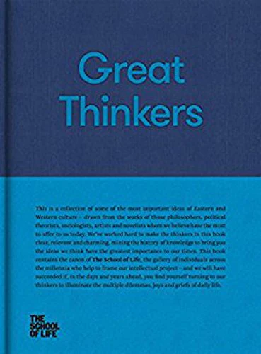 Great Thinkers: Simple Tools from 60 Great Thinkers to Improve Your Life Today (School of Life Library)