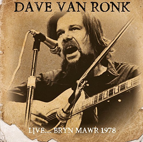 Dave Van Ronk - Live... Bryn M - Bryn Mawr 78 [CD]