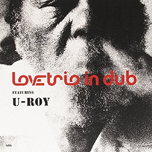 Love Trio In Dub Feat. U Roy - Love Trio In Dub (Feat. U-Roy) [VINYL]