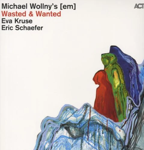 Michael Wollny   Eva Kruse   Erik Schaefer - Wasted & Wanted - Michael Wollny's [em]  [VINYL]