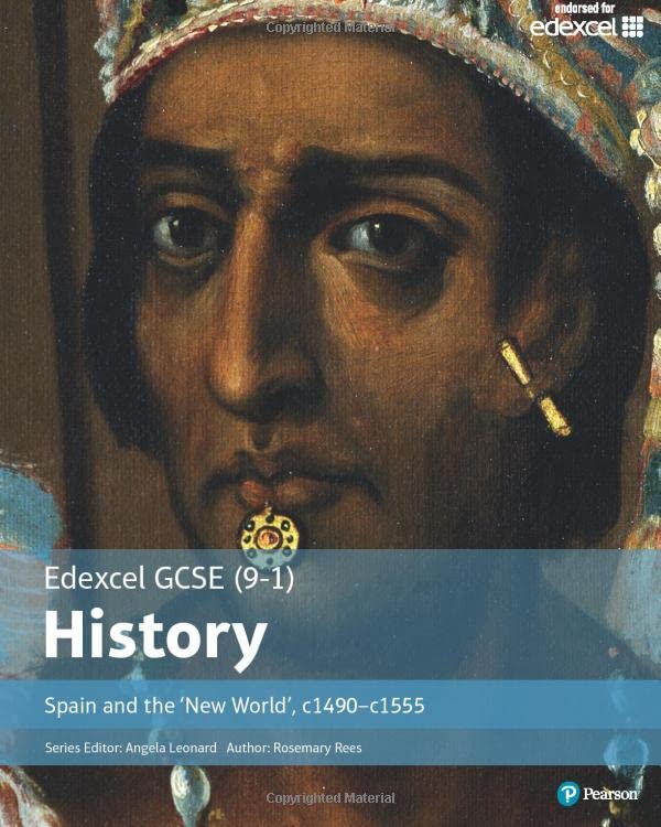 Edexcel Gcse (9-1) History Spain and the `New World', c1490-1555 (EDEXCEL GCSE HISTORY (9-1))