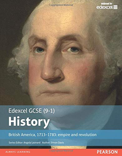 Edexcel GCSE (9-1) History British America, 1713-1783: empire and revolution Student Book (EDEXCEL GCSE HISTORY (9-1))