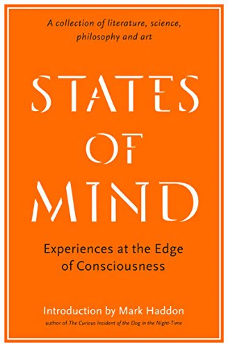 States of Mind: Experiences at the Edge of Consciousness - An Anthology (Wellcome Collection)