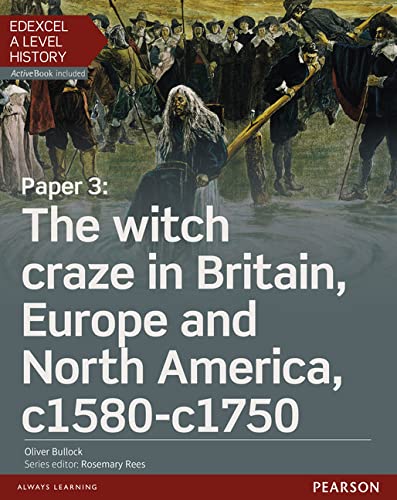 Edexcel A Level History, Paper 3: The witch craze in Britain, Europe and North America c1580-c1750 Student Book + ActiveBook (Edexcel GCE History 2015)