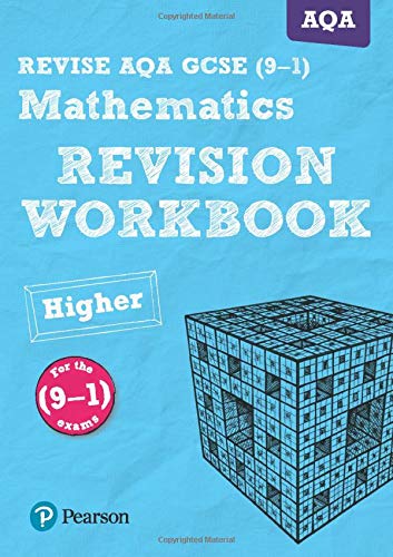 REVISE AQA GCSE (9-1) Mathematics Higher Revision Workbook: for the (9-1) qualifications (REVISE AQA GCSE Maths 2015): for home learning, 2021 assessments and 2022 exams