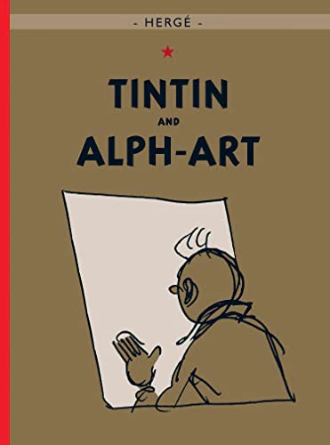 Tintin and Alph-Art: Tintin's last adventure (The Adventures of Tintin)