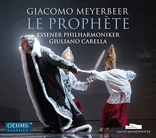Various - Meyerbeer:Le Prophete [John Osborn; Marianne Cornetti; Lynette Tapia; Essen Philharmonic; Soloists; Giuliano Carella] [Oehms Classics: OC971] [CD]