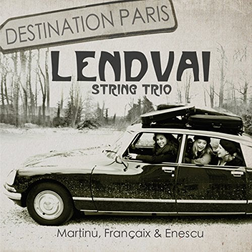 Lendvai String Trio - Martinu; Francaix; Enescu: Destination Paris [CD]