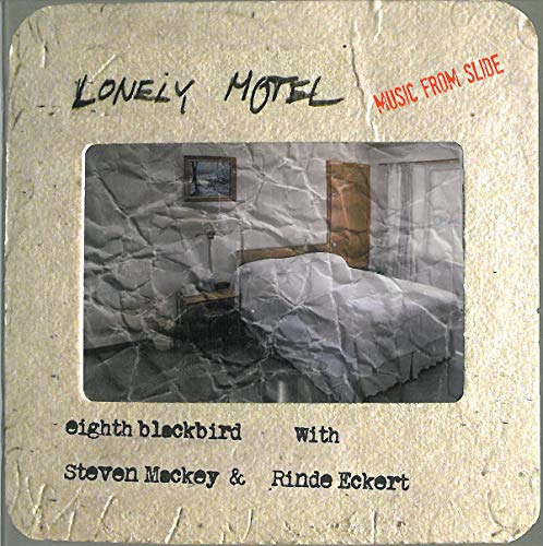 Steven Mackey - Mackey: Lonely Motel, Music From Slide [CD]