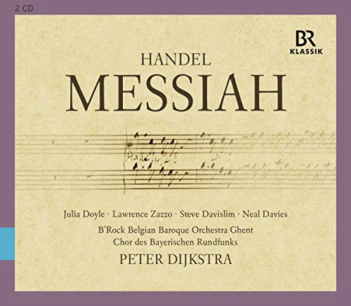 Chor Des Br/dijkstra - Handel:Messiah [Julia Doyle; Lawrence Zazzo; Steve Davislim; Neal Davis, Peter Dijkstra ] [BR KLASSIK: 900510] [CD]