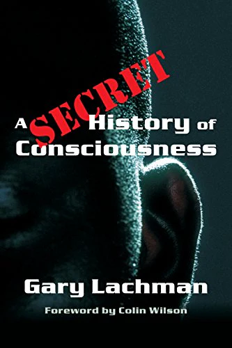 A Secret History of Consciousness