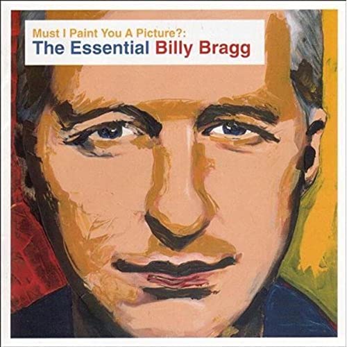 Billy Bragg - Must I Paint You a Picture?: The Essential Billy Bragg [CD]