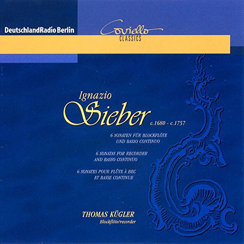 Kugler/david/johannsen/henrich - Ignazio Sieber: Six Sonatas for Recorder & B.c. [CD]