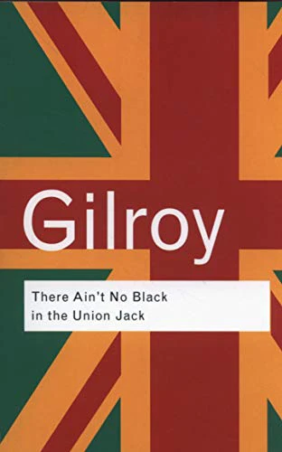 There Ain't No Black in the Union Jack (Routledge Classics)