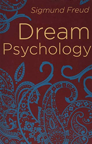 Dream Psychology: Psychoanalysis for Beginners (Arcturus Classics)