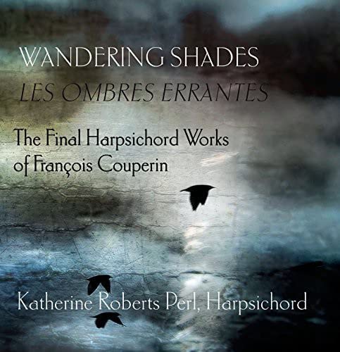 Francois Couperin - Wandering Shades - Final Harpsichord Works [CD]