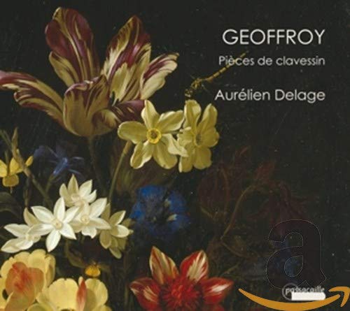 Delage  Aurelien - Jean Nicolas Geoffroy: Pieces de Clavessin [CD]