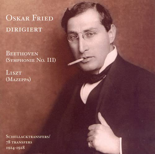 Beethoven/liszt/oskar Fried - Beethoven: Symphony No.3/Liszt: Mazeppa [CD]