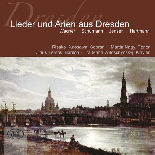 Kurosawa/nagy/temps/witoschyns - Lieder and Arias from Dresden - Works by Wagner/Schumann/Jensen/a.o. [CD]