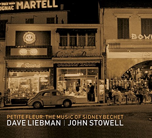 Liebman Dave/john Stowell - Petite Fleur The Music Of Sidney Bechet [CD]