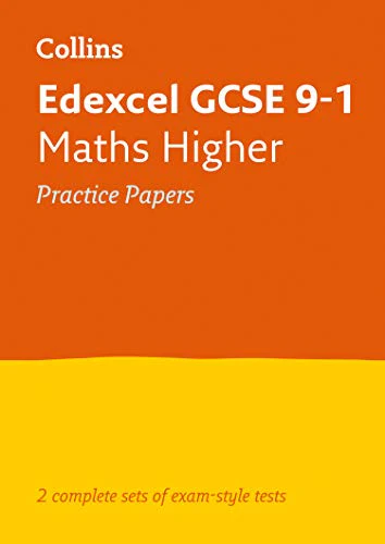 Edexcel GCSE 9-1 Maths Higher Practice Papers: Ideal for home learning, 2022 and 2023 exams (Collins GCSE Grade 9-1 Revision)