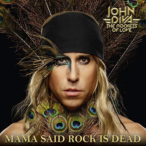 John Diva & The Rockets Of Love - Mama Said Rock Is Dead [CD]