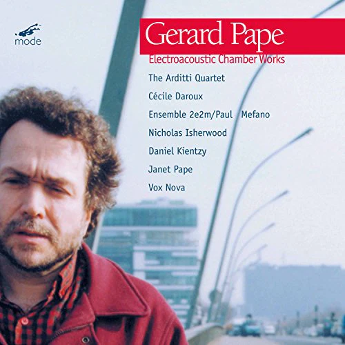 Gerard Pape - Pape: Electro-Acoustic Chamber Works [CD]